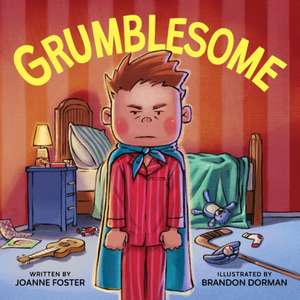 Grumblesome de Joanne Foster Ed D