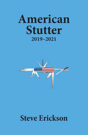 American Stutter: 2019-2021 de Steve Erickson