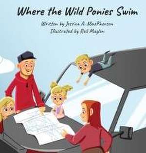 Where the Wild Ponies Swim de Jessica A. MacPherson