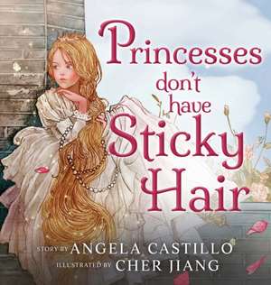 Princesses don't have Sticky Hair de Angela Castillo