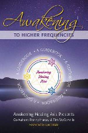 Awakening to Higher Frequencies de Franny Harcey