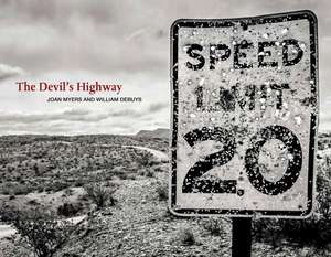 The Devil's Highway: On the Road in the American West de Joan Myers