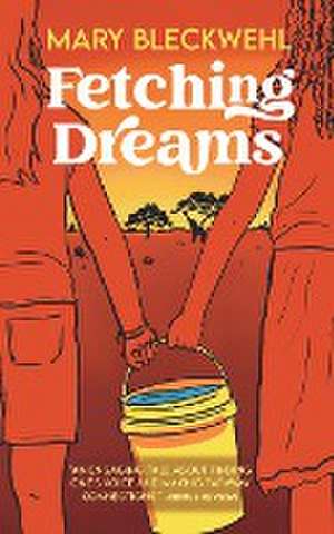 Fetching Dreams de Mary Bleckwehl