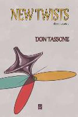 New Twists: Short Stories de Don Tassone