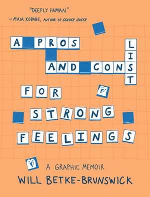 A Pros and Cons List for Strong Feelings de Will Betke-Brunswick