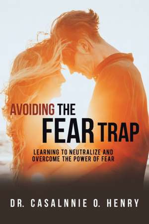 Avoiding the Fear Trap de Casalnnie O. Henry