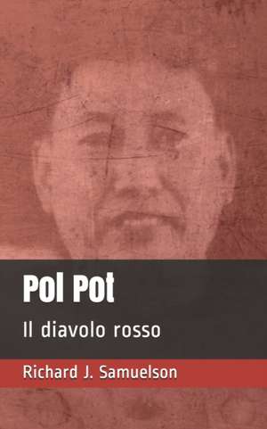Pol Pot de Richard J. Samuelson