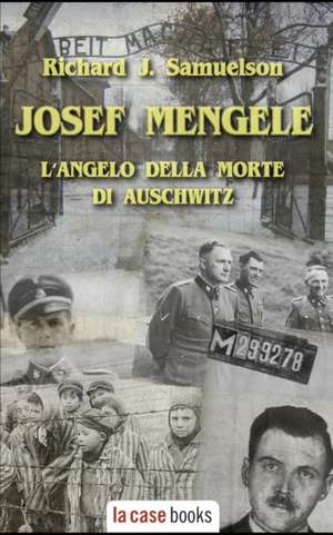 Josef Mengele de Richard J Samuelson