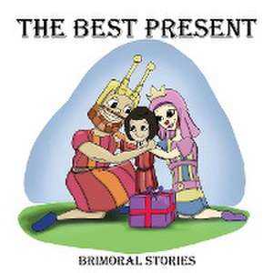 The Best Present de Brimoral Stories