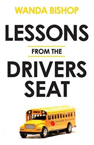 Lessons from the Drivers Seat de Wanda Bishop