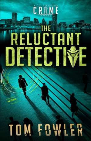 The Reluctant Detective de Tom Fowler