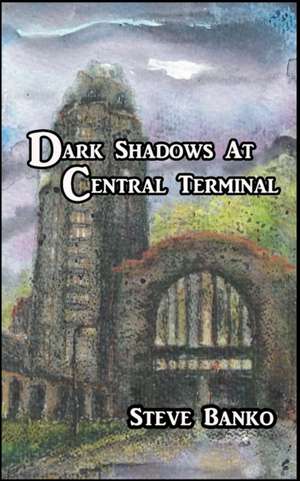 Dark Shadows at Central Terminal de Steve Banko