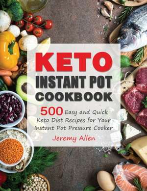 Keto Instant Pot Cookbook de Jeremy Allen