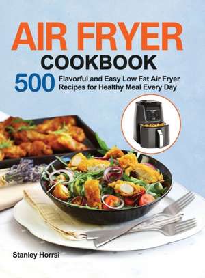 Air Fryer Cookbook de Stanley Horrsi