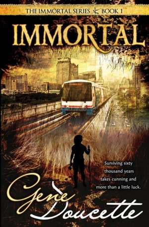 Immortal de Gene Doucette