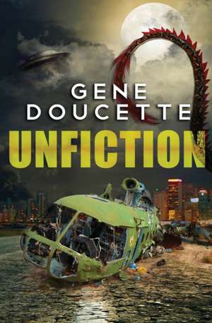 Unfiction de Gene Doucette