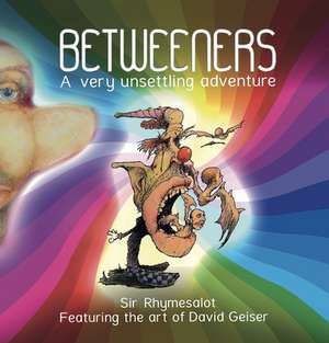 Betweeners: A Very Unsettling Adventure de Rhymesalot