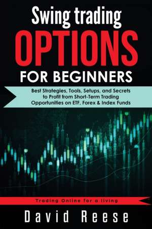 Swing Trading Options for Beginners de David Reese