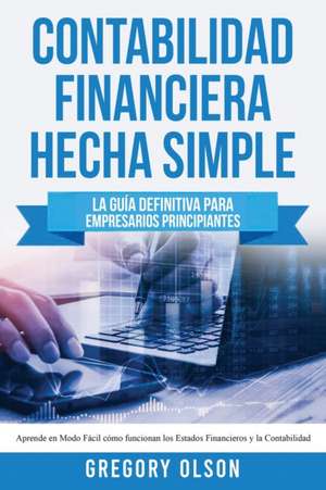 Contabilidad Financiera Hecha Simple de Gregory Olson