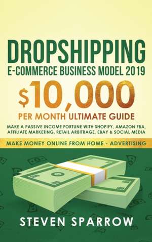 Dropshipping E-commerce Business Model 2019 de Steven Sparrow