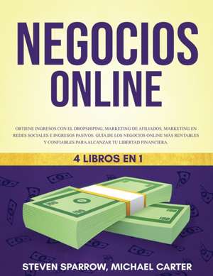 Negocios Online 4 Libros en 1 de Steven Sparrow