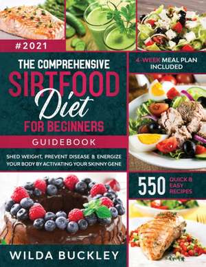 The Comprehensive Sirtfood Diet Guidebook de Wilda Buckley