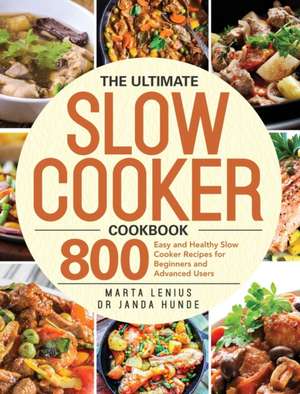 The Ultimate Slow Cooker Cookbook de Marta Lenius