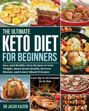 The Ultimate Keto Diet for Beginners de Jacar Kalten