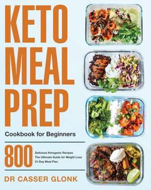 Keto Meal Prep Cookbook for Beginners de Casser Glonk