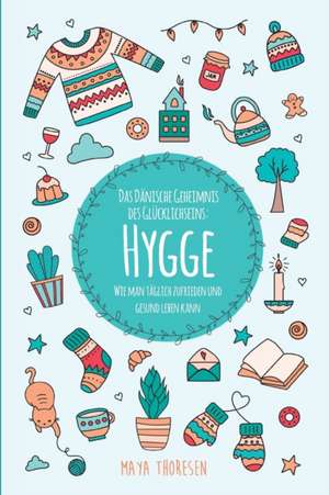 Thoresen, M: Hygge de Maya Thoresen