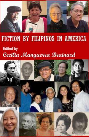 Fiction by Filipinos in America: Us Edition de Cecilia Manguerra Brainard