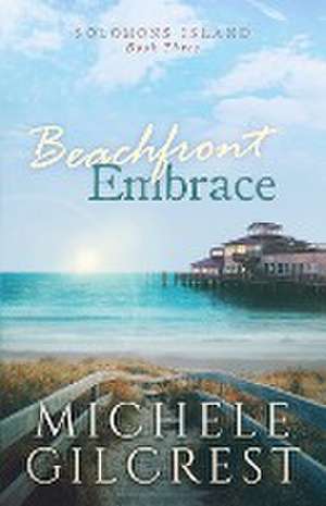 Beachfront Embrace (Solomons Island Book Three) de Michele Gilcrest