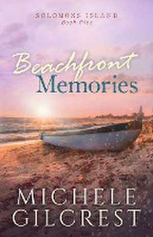 Beachfront Memories (Solomons Island Book 5) de Michele Gilcrest