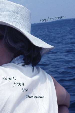 Sonets from the Chesapeke: American Sonets de Stephen Evans