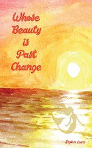 Whose Beauty is Past Change de Stephen Evans