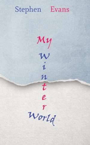 My Winter World de Stephen Evans