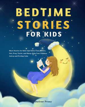 Bedtime Stories for Kids de Darlene Penny