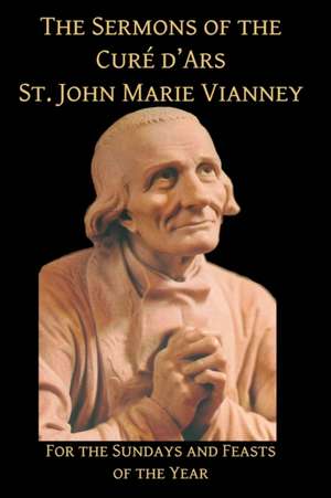 Sermons of the Cure d'Ares de St. John Vianney