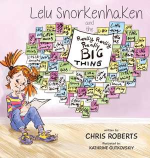 Lelu Snorkenhaken and the Really Really Really Big Thing de Chris Roberts