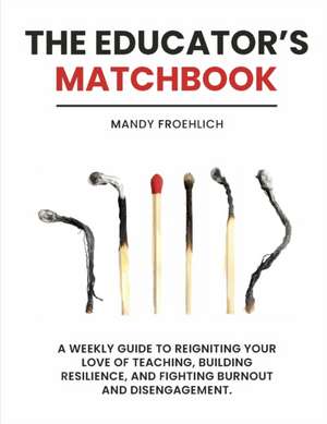 The Educator's Matchbook de Mandy Froehlich