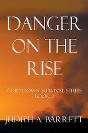 Danger on the Rise de Judith A. Barrett