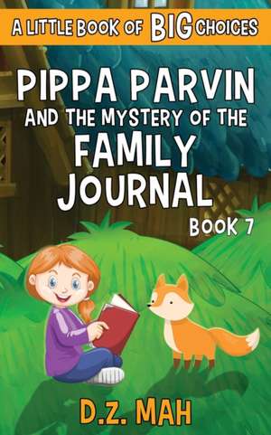 Pippa Parvin and the Mystery of the Family Journal de D. Z. Mah