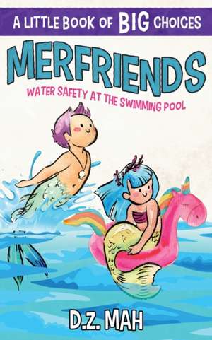 Merfriends Water Safety at the Swimming Pool de D. Z. Mah