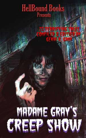 Madame Gray's Creep Show de Gerri R. Gray