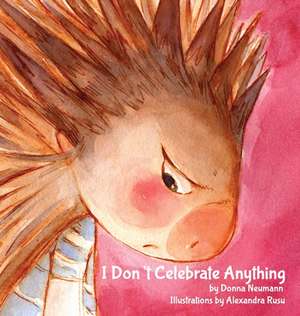 I Don't Celebrate Anything! de Donna Neumann