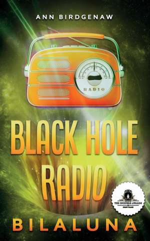 Black Hole Radio - Bilaluna de Ann Birdgenaw