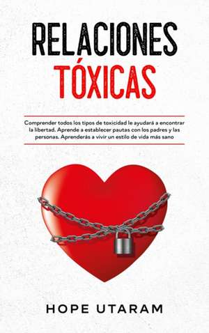 RELACIONES TOXICAS de Hope Utaram