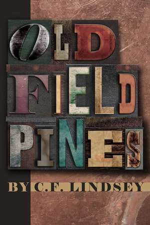 Old Field Pines de C F Lindsey