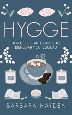 Hygge de Barbara Hayden