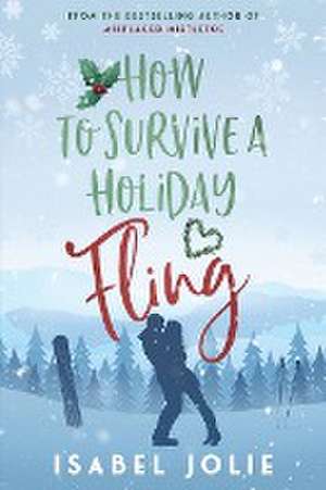 How to Survive a Holiday Fling de Isabel Jolie